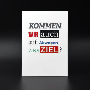 Kommen wir auch auf Abwegen ans Ziel?