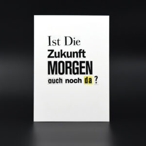 Ist die Zukunft morgen auch noch da?